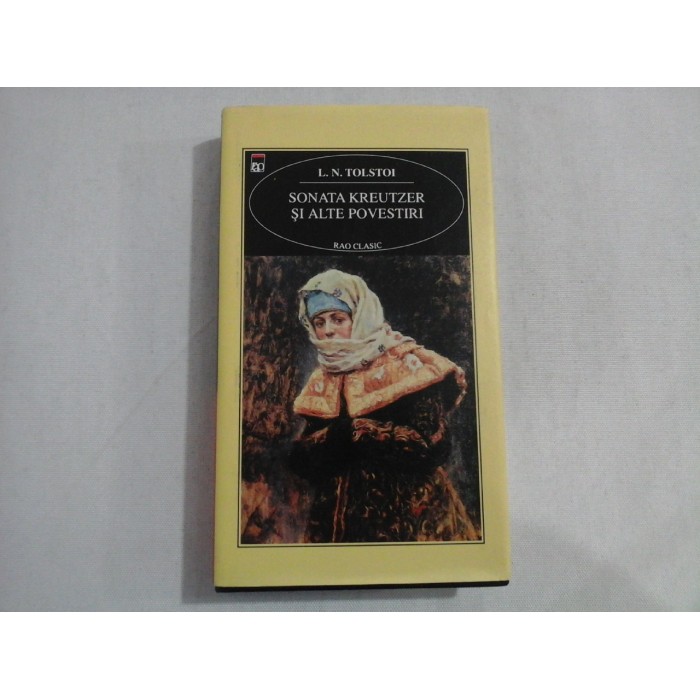   SONATA  KREUTZER  SI  ALTE  POVESTIRI  -  L.N. TOLSTOI (editia cartonata )